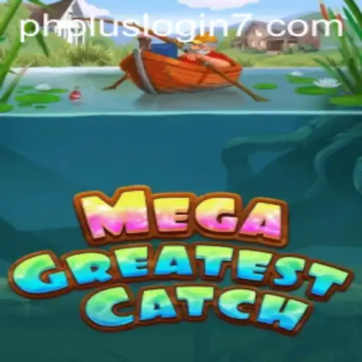 Discover the Thrills of MegaGreatestCatch and the Innovative PhPlus Login